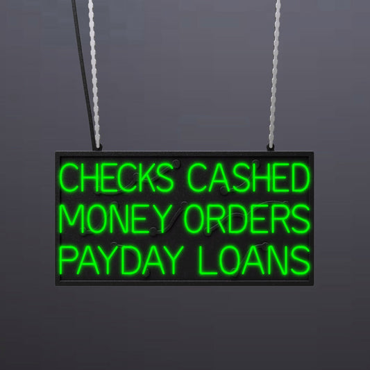 #A701 - "Checks Cashed - Money Orders - Payday Loans" Neon Sign